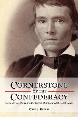 Cornerstone of the Confederacy - Keith Hebert