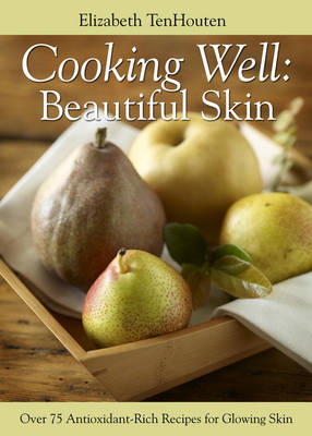 Cooking Well: Beautiful Skin