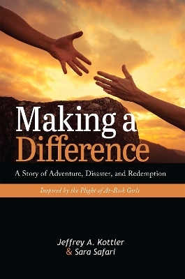 Making a Difference - Jeffrey A. Kottler, Sara Safari