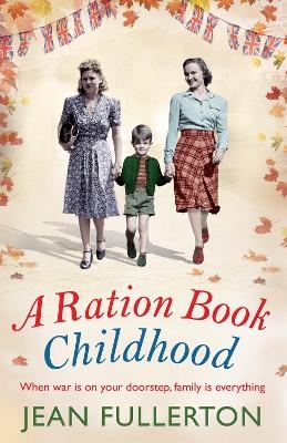 A Ration Book Childhood - Jean Fullerton