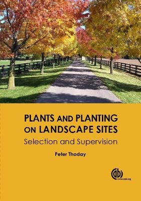 Plants and Planting on Landscape Sites - Peter Ralph Thoday