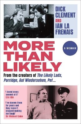 More Than Likely - Dick Clement, Ian le Frenais