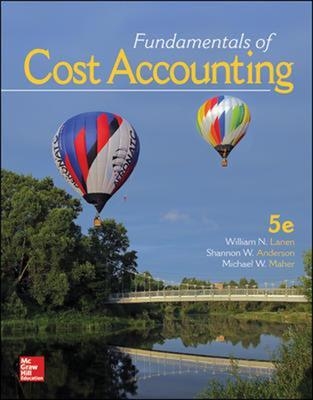 Fundamentals of Cost Accounting - William Lanen, Shannon Anderson, Michael Maher