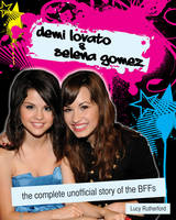 Demi Lovato & Selena Gomez -  Lucy Rutherford