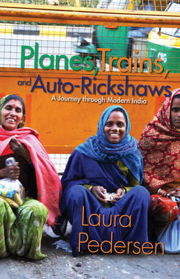 Planes, Trains, and Auto-Rickshaws -  Laura Pedersen