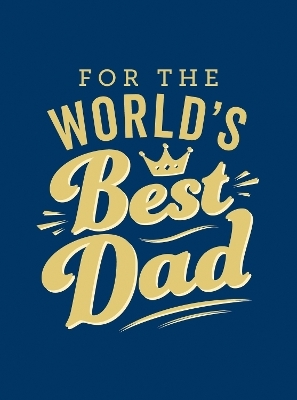 For the World's Best Dad - Summersdale Publishers