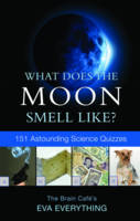 What Does the Moon Smell Like? -  Eva Everything