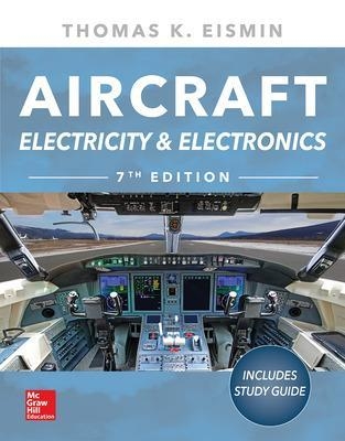 Aircraft Electricity and Electronics, Seventh Edition - Thomas Eismin