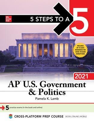 5 Steps to a 5: AP U.S. Government & Politics 2021 - Pamela Lamb
