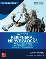 Hadzic's Peripheral Nerve Blocks and Anatomy for Ultrasound-Guided Regional Anesthesia - Hadzic, Admir