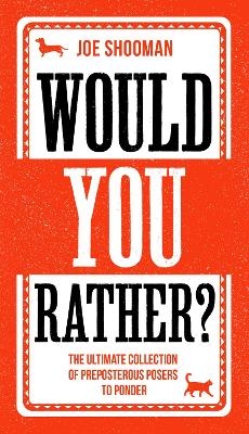 Would You Rather? - Joe Shooman