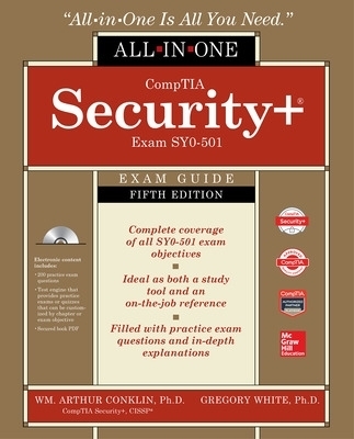 CompTIA Security+ All-in-One Exam Guide, Fifth Edition (Exam SY0-501) - Wm. Arthur Conklin, Greg White, Dwayne Williams, Chuck Cothren, Roger Davis