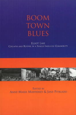 Boom Town Blues: Elliot Lake - 