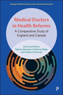 Medical Doctors in Health Reforms - Jean-Louis Denis, Sabrina Germain, Catherine R&eacute;gis, Gianluca Veronesi