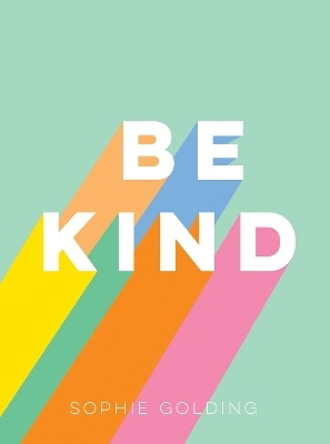 Be Kind - Sophie Golding