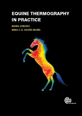 Equine Thermography in Practice - Dr Maria Soroko-Dubrovina, Mina C.G. Davies Morel