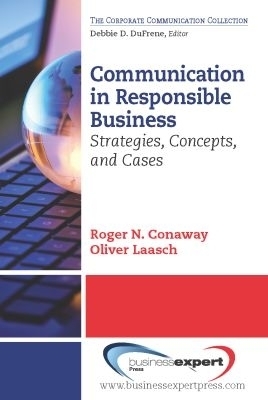 Communication in Responsible Business - Roger N. Conaway, Oliver Laasch