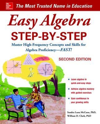 Easy Algebra Step-by-Step, Second Edition - Sandra Luna McCune, William Clark
