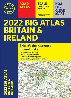 2022 Philip's Big Road Atlas Britain and Ireland -  Philip's Maps