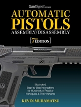 Gun Digest Book of Automatic Pistols Assembly/Disassembly, 7th Edition - Muramatsu, Kevin