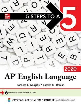 5 Steps to a 5: AP English Language 2020 - Barbara Murphy, Estelle M. Rankin