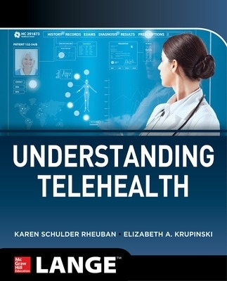 Understanding Telehealth - Karen Schulder Rheuban, Elizabeth Krupinski