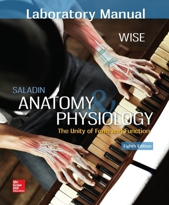 Laboratory Manual for Saladin's Anatomy & Physiology - Eric Wise