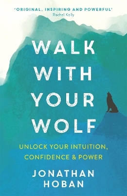 Walk With Your Wolf - Jonathan Hoban