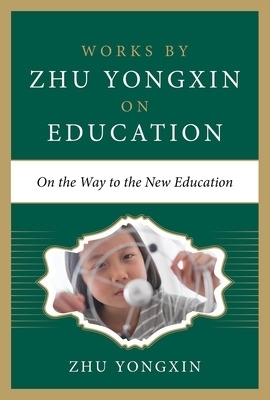 On the Way to the New Education - Zhu Yongxin