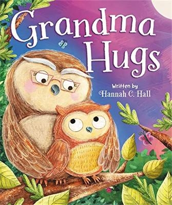 Grandma Hugs - Aleksandra Szmidt, Hannah C. Hall