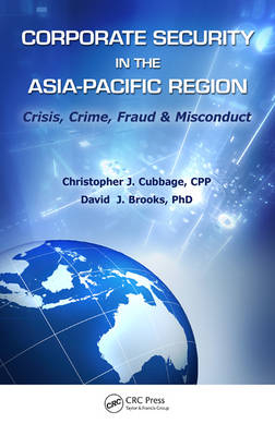 Corporate Security in the Asia-Pacific Region -  Christopher J. Cubbage CPP,  David J. Brooks PhD