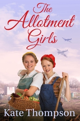 The Allotment Girls - Kate Thompson