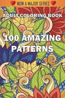 100 Amazing Patterns -  Adult Coloring Books,  Coloring Books for Adults,  Adult Colouring Books