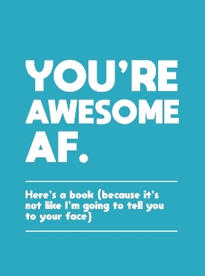 You're Awesome AF - Summersdale Publishers