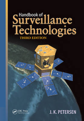 Handbook of Surveillance Technologies - Writer J.K. (Computer Consultant  Educator  Bellingham  Washington  USA) Petersen