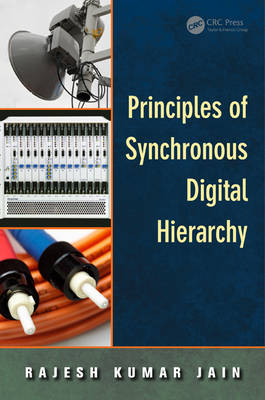 Principles of Synchronous Digital Hierarchy - Jabalpur Rajesh Kumar (formerly West Central Railways  India) Jain