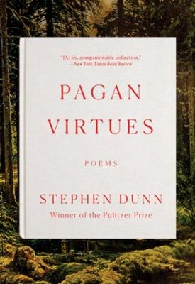 Pagan Virtues - Stephen Dunn