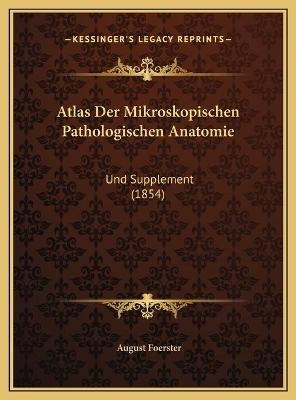 Atlas Der Mikroskopischen Pathologischen Anatomie - 