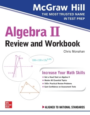 McGraw-Hill Education Algebra II Review and Workbook - Christopher Monahan
