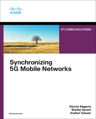 Synchronizing 5G Mobile Networks - Dennis Hagarty, Shahid Ajmeri, Anshul Tanwar