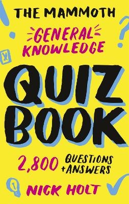 The Mammoth General Knowledge Quiz Book - Nick Holt