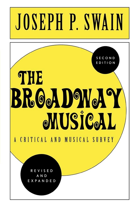 Broadway Musical: A Critical and Musical Survey -  Joseph P. Swain
