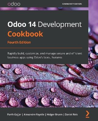 Odoo 14 Development Cookbook - Parth Gajjar, Alexandre Fayolle, Holger Brunn,  Daniel Reis