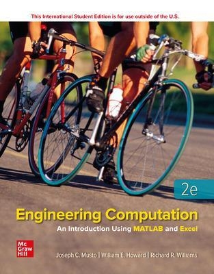Engineering Computation: An Introduction Using MATLAB and Excel - Joseph Musto, William Howard, Richard Williams