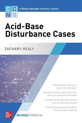 Critical Concept Mastery Series: Acid-Base Disturbance Cases - Zachary Healy