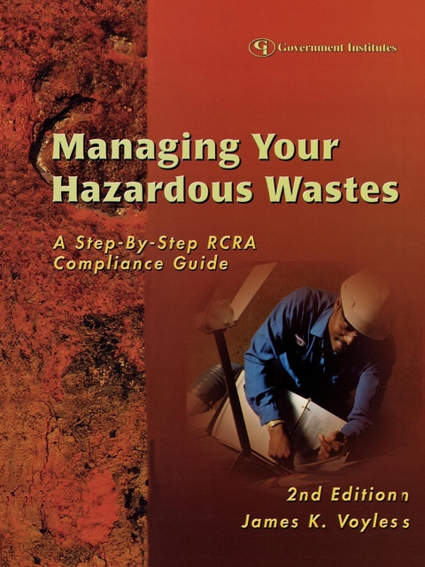 Managing Your Hazardous Wastes -  James K. Voyles