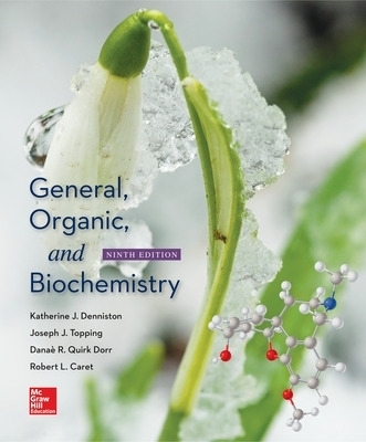 General, Organic, and Biochemistry - Katherine Denniston, Joseph Topping, Danae Quirk