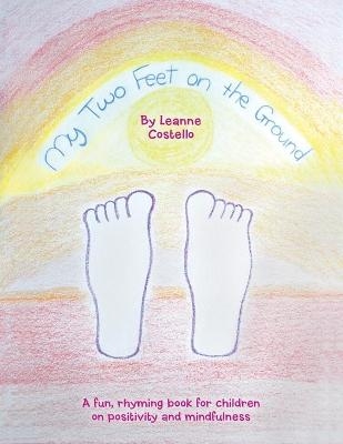 My Two Feet on the Ground - Leanne Costello