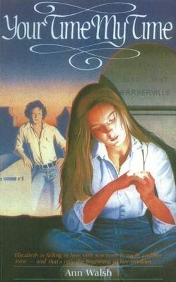 Your Time, My Time -  Ann Walsh