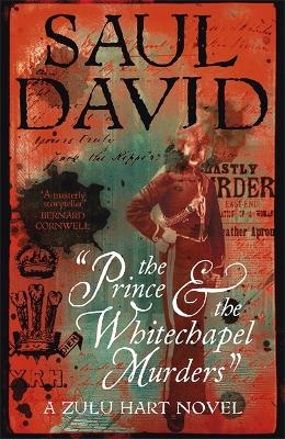 The Prince and the Whitechapel Murders - Saul David, Saul David Ltd